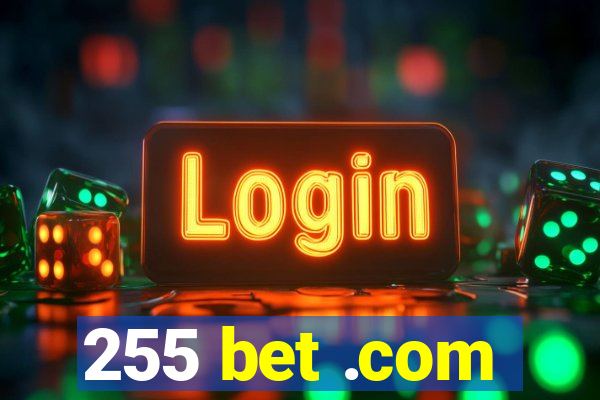 255 bet .com